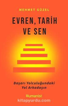 Evren, Tarih ve Sen & Başarı Yolculuğundaki Yol Arkadaşın