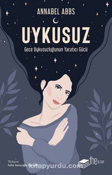 Uykusuz: Gece Uykusuzluğunun Yaratıcı Gücü