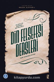 Klasik ve Modern Metinlerle Din Felsefesi Dersleri İçin Yardımcı Kitap