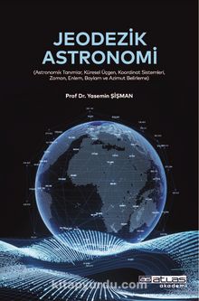 Jodezik Astronomi & Astronomik Tanımlar Küresel Üçgen Koordinat Sistemleri Zaman Enlem Boylam Ve Azimut Belirleme