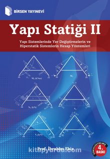 Yapı Statiği II & Yapı Sistemlerinde Yer Değiştirmelerin ve Hiperstatik Sistemlerin Hesap Yöntemleri