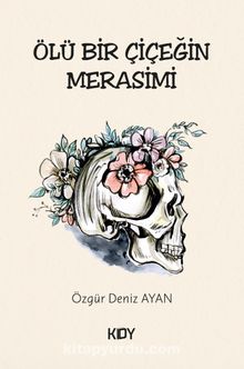 Ölü Bir Çiçeğin Merasimi