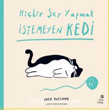 Hiçbir Şey Yapmak  İstemeyen Kedi