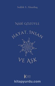 Nabî Gözüyle Hayat, İnsan ve Aşk