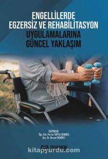 Engellilerde Egzersiz ve Rehabilitasyon Uygulamalarına Güncel Yaklaşım