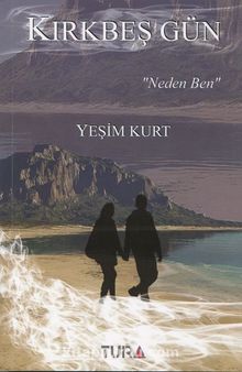 Kırkbeş Gün & Neden Ben