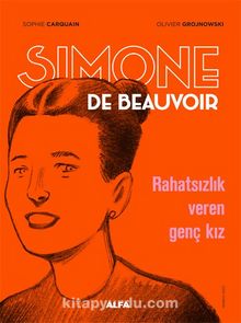 Sımone De Beauvoir / Rahatsızlık Veren Genç Kız