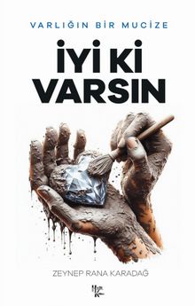 İyi ki Varsın & Varlığın Bir Mucize