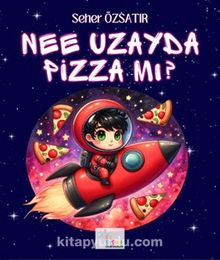 Nee Uzayda Pizza Mı?