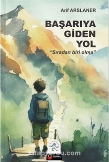 Başarıya Giden Yol ''Sıradan Biri Olma''