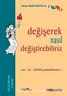 Değişerek Nasıl Değiştirebiliriz