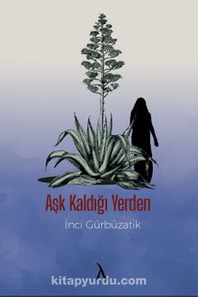 Aşk Kaldığı Yerden