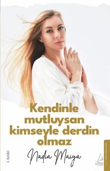 Kendinle Mutluysan Kimseyle Derdin Olmaz