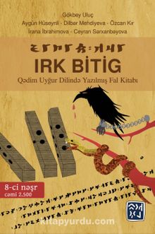 Irk Bitig & Kadim Uygur Dilinde Yazılmış Fal Kitabı