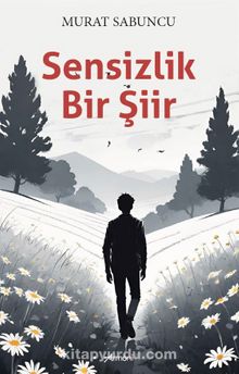 Sensizlik Bir Şiir