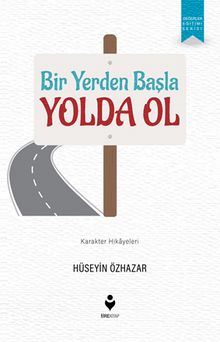 Bir Yerden Başla Yolda Ol