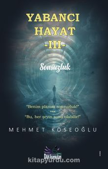 Yabancı Hayat III / Sonsuzluk