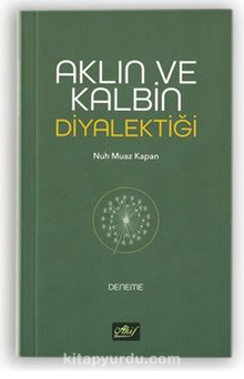 Aklın ve Kalbin Diyalektiği