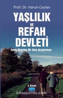 Yaşlılık ve Refah Devleti & İsveç Üzerine Bir Alan Araştırması