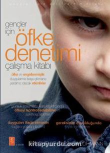 Gençler İçin Öfke Denetimi Çalışma Kitabı - The Anger Workbook for Teens