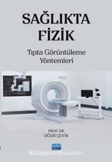 Sağlıkta Fizik & Tıpta Görüntüleme Yöntemleri