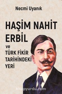 Haşim Nahit Erbil & Türk Fikir Tarihindeki Yeri