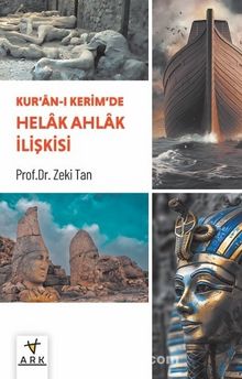 Kur’an-ı Kerîm’de Helak Ahlak İlişkisi