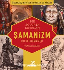 Şamanizm & Ruh ile Bedenin Keşfi