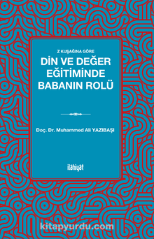 Z Kuşağına Göre  Din ve Değer Eğitiminde Babanın Rolü