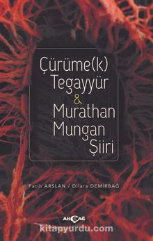 Çürüme(k) Tegayyür & Murathan Mungan Şiiri