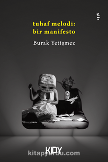 Tuhaf Melodi; Bir Manifesto