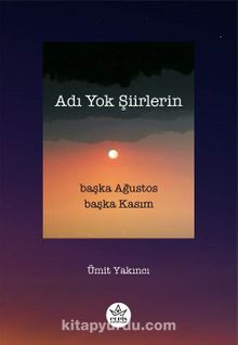 Adı Yok Şiirlerin & Başka Ağustos Başka Kasım