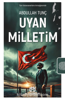 Uyan Milletim & Bir Dönemin Çığlığı