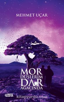 Mor Düşlerim Dar Ağacında