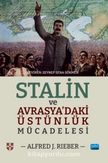 Stalin ve Avrasya’daki Üstünlük Mücadelesi