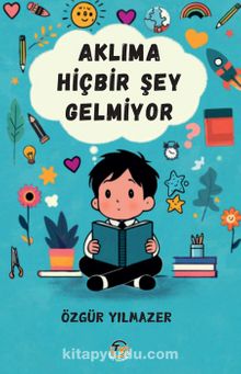 Aklıma Hiç Bir Şey Gelmiyor