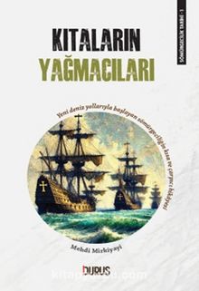 Sömürgecilik Tarihi 1:  Kıtaların Yağmacıları