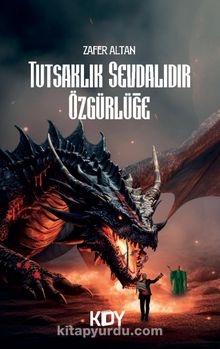 Tutsaklık Sevdalıdır Özgürlüğe