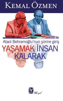 Yaşamak İnsan Kalarak & Ataol Behramoğlu’nun Şiirine Giriş