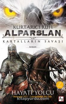 Kurtarıcı Ruh Alparslan Kartalların Savaşı