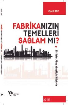 Fabrikanızın Temelleri Sağlam Mı?