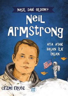 Neil Armstrong -  Ay’a Ayak Basan İnsan / Nasıl Dahi Oldum?