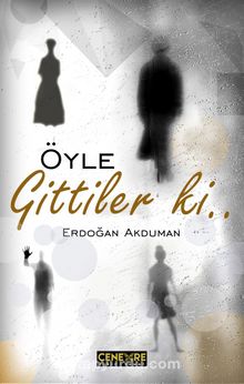 Öyle Gittiler Ki…