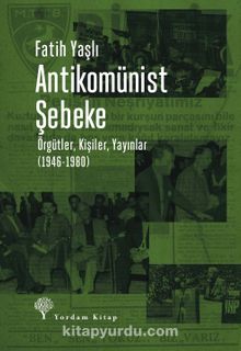 Antikomünist Şebeke & Örgütler, Kişiler, Yayınlar (1946-1980)