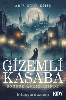 Gizemli Kasaba: Sonsuz Aşkın İzinde