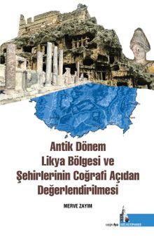 Antik Dönem Likya Bölgesi ve Şehirlerinin Coğrafi Açıdan Değerlendirilmesi