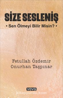 Size Sesleniş & Sen Ölmeyi Bilir misin ?