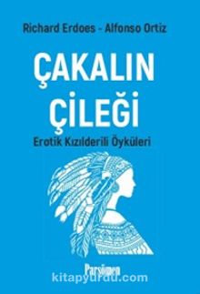 Çakalın Çileği & Erotik Kızılderili Öyküleri