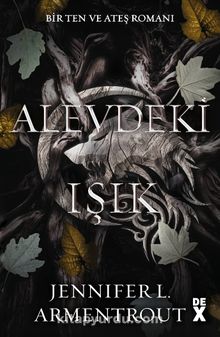 Ten ve Ateş 2 / Alevdeki Işık