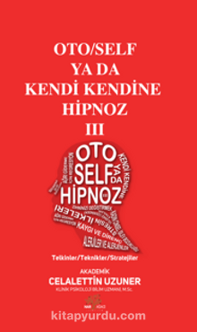 Oto / Self ya da Kendi Kendine Hipnoz III